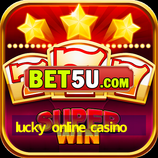 lucky online casino